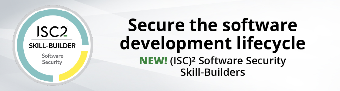 New! (ISC)² Software Security Skill-Builders